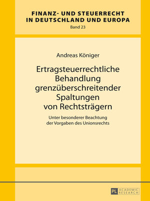 cover image of Ertragsteuerrechtliche Behandlung grenzüberschreitender Spaltungen von Rechtsträgern